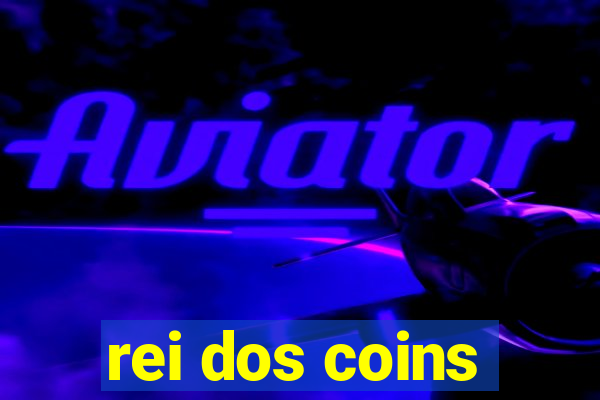 rei dos coins